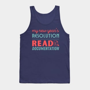 My new year's resolution read documentation for programmers Tank Top